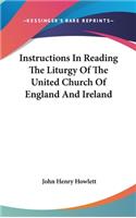 Instructions In Reading The Liturgy Of The United Church Of England And Ireland