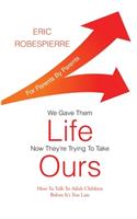 We Gave Them Life, Now They're Trying To Take Ours