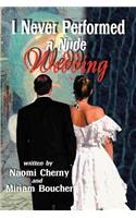 I Never Performed a Nude Wedding: (English)
