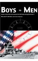 Boys to Men: Stories of Men Who Served Aboard the USS Perkins During World War II