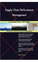 Supply Chain Performance Management A Complete Guide - 2019 Edition