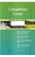 Competency Center A Complete Guide - 2020 Edition