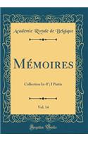 Mémoires, Vol. 14: Collection In-8°; I Partie (Classic Reprint)