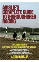 Ainslie's Complete Guide to Thoroughbred Racing