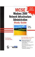 MCSE Windows 2000 Network Infrastructure Administration Study Guide +CD (Mcse Study Guide)