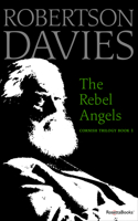 The Rebel Angels: (Cornish Trilogy)