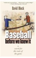Baseball Before We Knew It