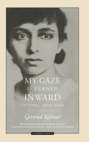 My Gaze Is Turned Inward