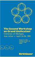Second Workshop on Grand Unification: University of Michigan, Ann Arbor April 24-26, 1981(English)
