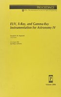 Euv X Ray & Gamma Ray Instrumentn For Astronomy Iv