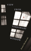 View from a Temporary Window: (Pitt Poetry Series)
