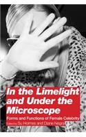 In the Limelight and Under the Microscope: Forms and Functions of Female Celebrity