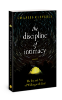 Discipline of Intimacy: The Joy and Awe of Walking with God