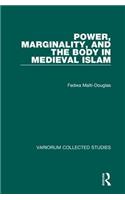 Power, Marginality, and the Body in Medieval Islam