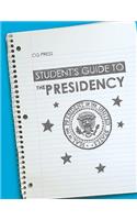 Student's Guide to the Presidency