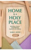 Home is a Holy Place