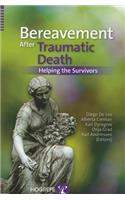 Bereavement After Traumatic Death: Helping the Survivors