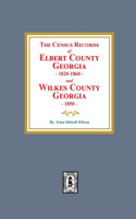 Census Records of Elbert County, Georgia, 1820-1860 and Wilkes County, Georgia, 1850