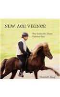 New Age Vikings, the Icelandic Horse. Volume One