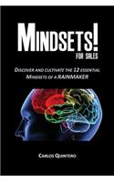 Mindsets! for Sales - Discover and Cultivate the 12 Mindsets of a Rainmaker