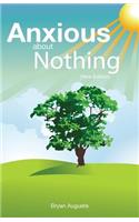 Anxious about Nothing
