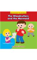 Woodcutters and the Mermaid
