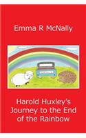 Harold Huxley's Journey to the End of the Rainbow