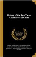 History of the Two Tartar Conquerors of China