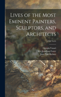 Lives of the Most Eminent Painters, Sculptors, and Architects; 1900 vol 6