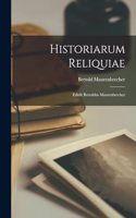 Historiarum reliquiae; edidit Bertoldus Maurenbrecher