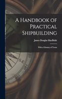 Handbook of Practical Shipbuilding