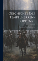 Geschichte des Tempelherren-Ordens...