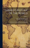 Larned's History Of The World