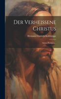 Verheissene Christus