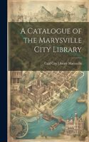 Catalogue of the Marysville City Library