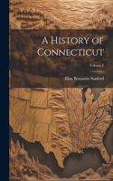 History of Connecticut; Volume 1
