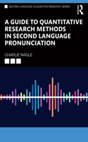 A Guide to Quantitative Research Methods in Second Language Pronunciation: (Second Language Acquisition Research Series)