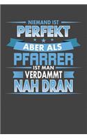 Niemand Ist Perfekt Aber Als Pfarrer Ist Man Verdammt Nah Dran
