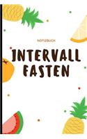 Intervall Fasten Notizbuch: A5 Kalender 52 Wochen - Abnehmen ohne Diät! - Tagebuch - Ernährungstagebuch - Gesunde Ernährung - Abnehmtagebuch