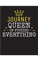JOURNEY - Queen Of Fucking Everything
