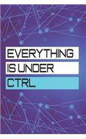 Everything Is Under CTRL: Blank Lined Notebook ( Web Programmer) Lilac