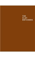 The Clay Notebook: Unlined/Plain Notebook - Large (8.5 x 11 inches) - 110 Pages, Softcover Journal