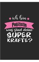 Ich Bin Polizistin Was Sind Deine Superkräfte?: A5 Liniertes - Notebook - Notizbuch - Taschenbuch - Journal - Tagebuch - Ein lustiges Geschenk für Freunde oder die Familie und die beste Polizistin