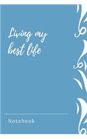 Living my best life Notebook