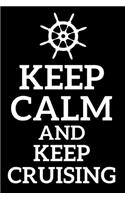 Keep Calm And Keep Cruising