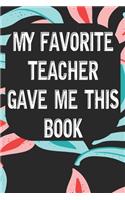 My Favorite Teacher Gave Me This Book