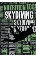 Skydiving Nutrition Log and Diary: Skydiving Nutrition and Diet Training Log and Journal for Skydiver and Instructor - Skydiving Notebook Tracker