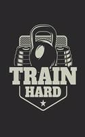 Train Hard: Notebook