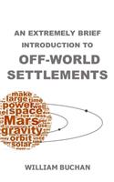 An Extremely Brief Introduction To Offworld Settlements