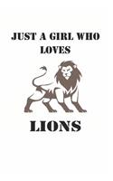 Just a Girl Who Loves Lions: Cute Lion Lovers Journal / Notebook / Diary / Birthday Gift (6x9 - 110 Blank Lined Pages)